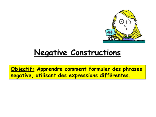 GCSE or AS FRENCH: Negative constructions