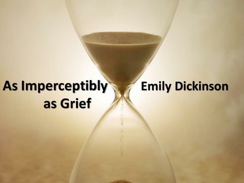 WJEC Eduqas Literature Poetry - 'As Imperceptibly as Grief', by Emily Dickinson.