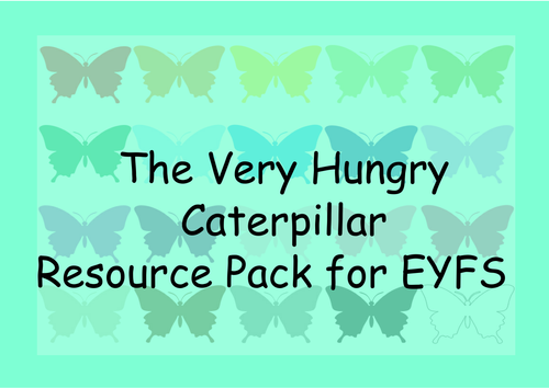 The Very Hungry Caterpillar Activities and Resource Pack for EYFS/KS1