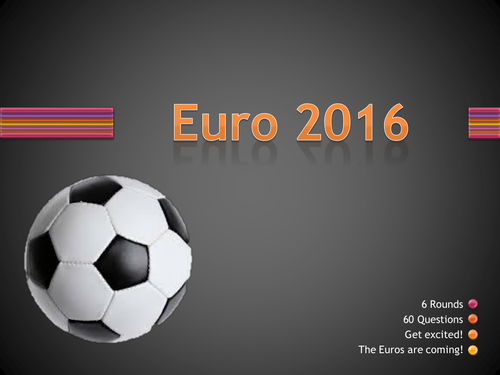 It's the  Euros 2016!  6 round,  ready to use, 60 question quiz on powerpoint. Enjoy!