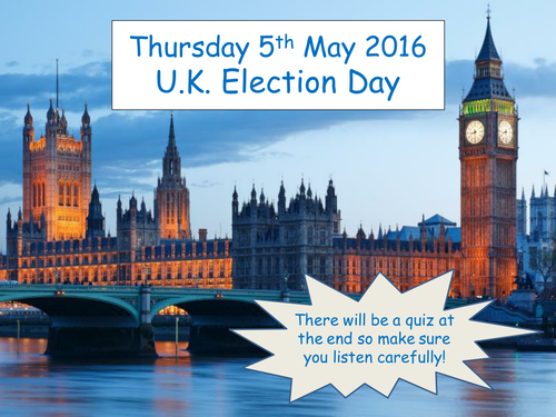 5th May2016 Election - Presentation for Assembly or Lesson