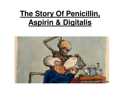 GCSE AQA Biology - Penicillin, Digitalis, Aspirin discoveries ppt and 3 w/sheets 