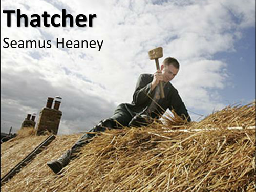 CCEA Literature Poetry- Heaney and Hardy - 'Thatcher', by Seamus Heaney.