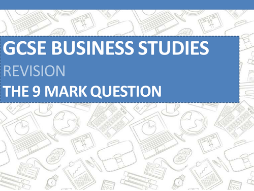 AQA GCSE Business Revision - The 9 Mark Question