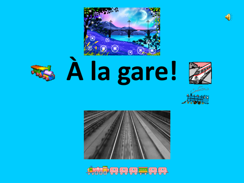 French Teaching Resources PowerPoint: At the Train Station. À la gare!