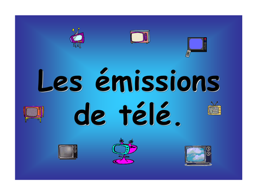 French Teaching Resources PowerPoint: TV Programmes. Les émissions de télé.