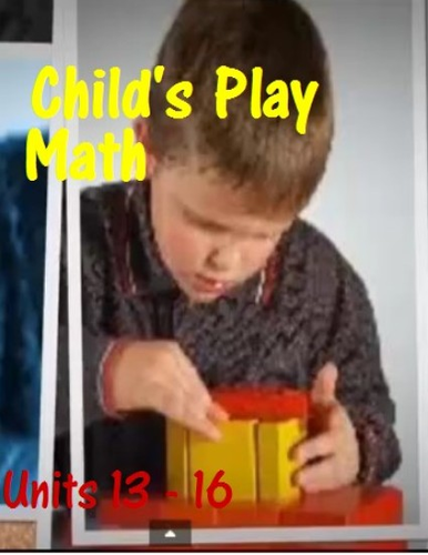 Child's Play Math Video Tutorials Units 13 - 16