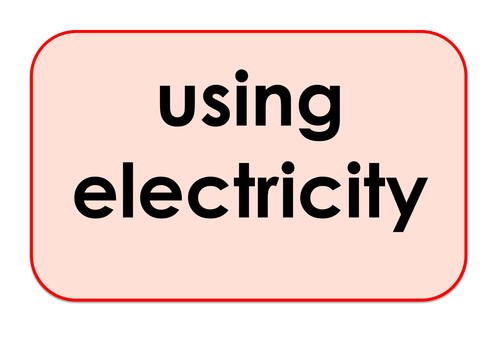 Using Electricity  - Games and Activities Supporting Scientific Vocabulary
