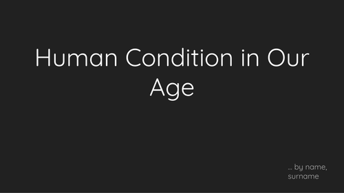 Human Condition in Technology Age