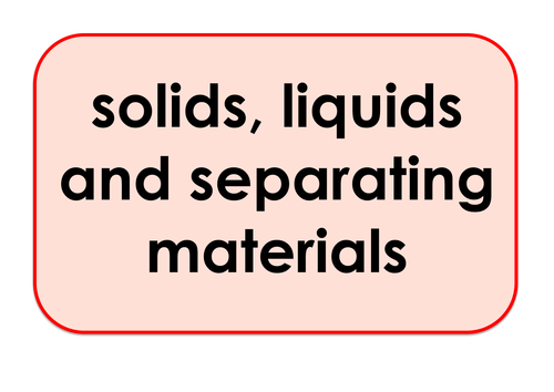 Solids, Liquids and Separating Materuals - Games and Activities Supporting Scientific Vocabulary