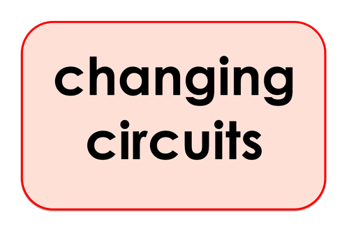 Channging Circuits - Games and Activities Supporting Scientific Vocabulary