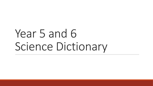 Years 5 and 6 Science Dictionary