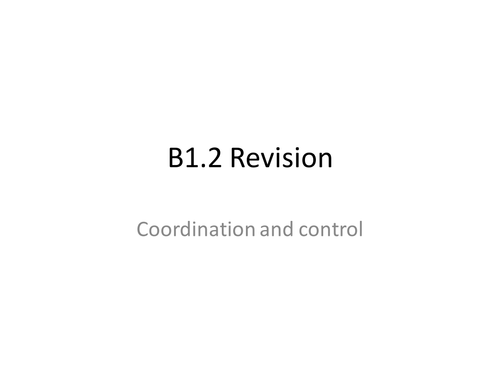Aqa GCSE Biology Unit 1 (B1.2) Coordination and control
