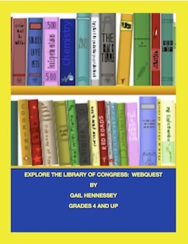 US Library of Congress: Explore Our Nation's Library: A Webquest