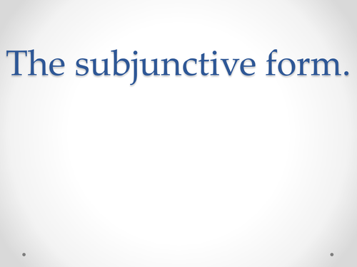 The subjunctive form