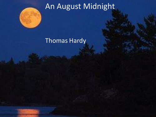 CCEA Literature Poetry- Heaney and Hardy - 'An August Midnight', by Thomas Hardy.