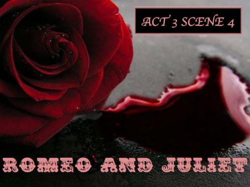 Romeo and Juliet Act 3 Scene 4 AQA NEW SPECIFICATION - EXAM 2017