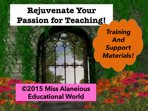 Rejuvenate Your Passion for Teaching! Training and Support Materials