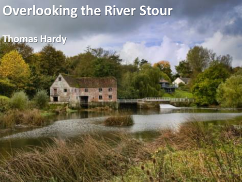 CCEA Literature Poetry- Heaney and Hardy -  'Overlooking the River Stour', by Thomas Hardy. 
