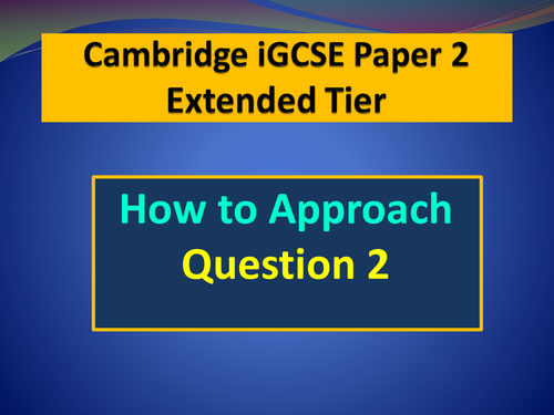 QUESTION 2 Cambridge English Language iGCSE Paper 2 (0500/0522) Extended Tier Examination