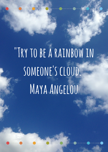 'Try to be a Rainbow...' Inspirational Maya Angelou Quote Poster