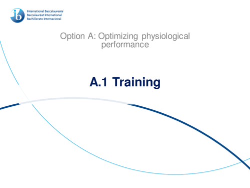 Option A - Optimizing Physiological Performance IB SEHS PowerPoint