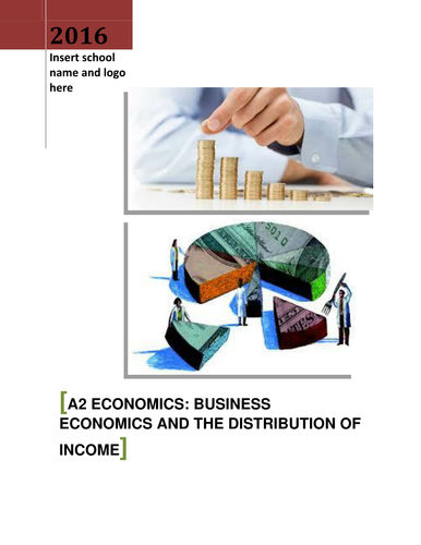 A2 ECONOMICS: BUSINESS ECONOMICS AND THE DISTRIBUTION OF INCOME