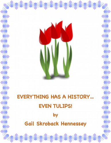 Everything has a History...Even TULIPS!