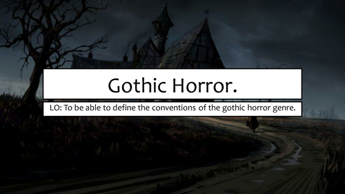 A Gothic Horror scheme of work for KS3. 