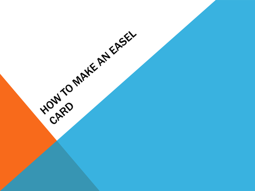 How to make an easel card (powerpoint)