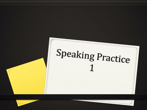 Speaking practice 1