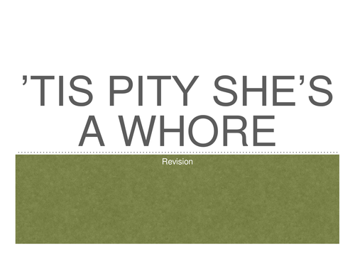 'Tis Pity She's a Whore Revision Powerpoint 