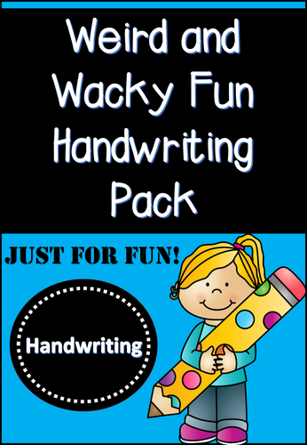 Weird and Wacky Handwriting Activity Pack (Just for fun!)