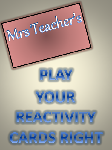 Play your reactivity series cards right