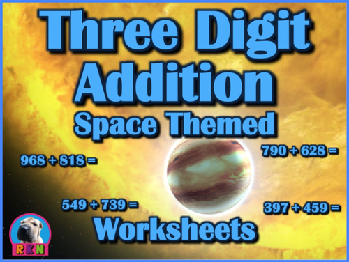Three Digit Addition - Space Themed Worksheets - Horizontal (15 Pages)