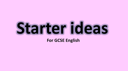 30 English GCSE Starters/Plenaries!