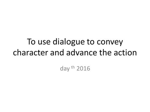Use dialogue to convey character and advance action - working within band 6