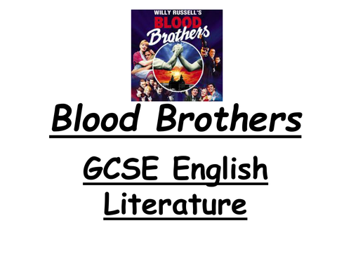 Blood Brothers: GCSE ENGLISH LITERATURE REVISION PPTs