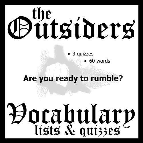OUTSIDERS Vocabulary List & Quiz w/ Answer Keys (by S.E. Hinton)