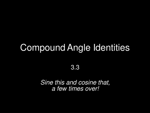 IBDP HL 3.3 Compound angle identities - Sine this and cosine that, a few times over