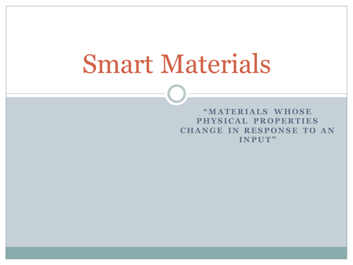 Product Design AS/A Level - Smart Materials + Modern Materials