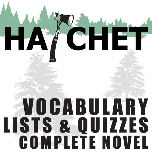 HATCHET Vocabulary Complete Novel (150 words)