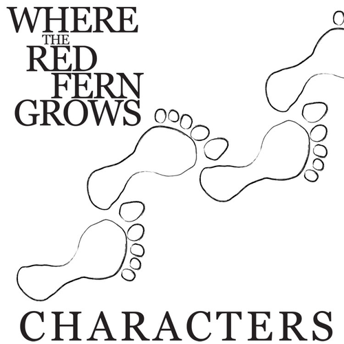 WHERE THE RED FERN GROWS Characters Organizer (by Wilson Rawls)