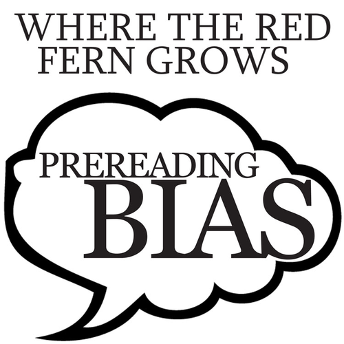 WHERE THE RED FERN GROWS PreReading Bias