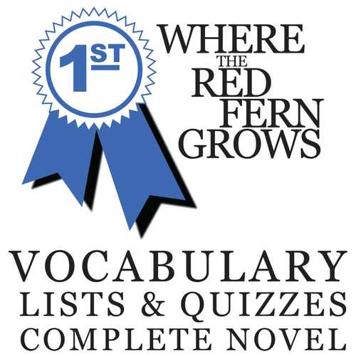 WHERE THE RED FERN GROWS Vocabulary Complete Novel (100 words)
