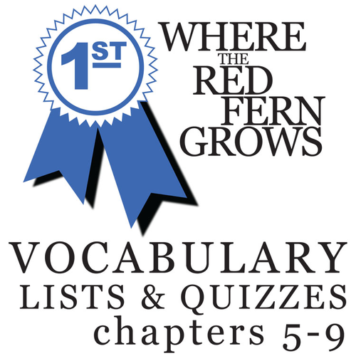 WHERE THE RED FERN GROWS Vocabulary List and Quiz (chapters 5-9)