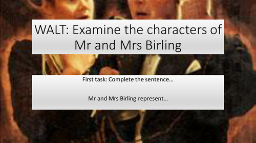 PPT to explore the role of Mr and Mrs Birling in An Inspector Calls