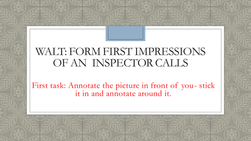 PPT to explore and revise the first impressions of An Inspector Calls and explore the context 