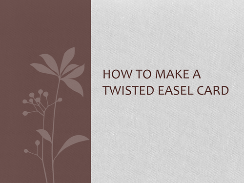 How To Make A Twisted Easel Card Powerpoint Teaching Resources