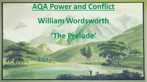 'The Prelude' - William Wordsworth. AQA Power and Conflict poetry